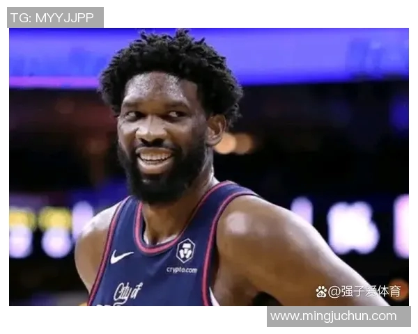 乔尔恩比德如何在NBA赛场上展现统治力与领导风范